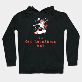 GO SKATEBOARDING DAY Hoodie